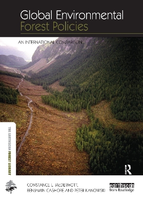 Global Environmental Forest Policies by Constance McDermott