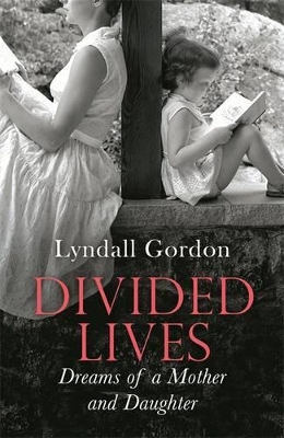 Divided Lives by Lyndall Gordon