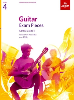 Guitar Exam Pieces from 2019, ABRSM Grade 4: Selected from the syllabus starting 2019 book