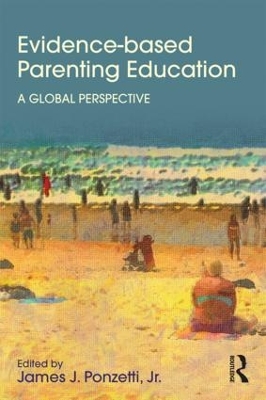 Evidence-Based Parenting Education by James Ponzetti, Jr.
