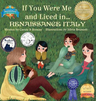 If You Were Me and Lived In... Renaissance Italy by Carole P Roman