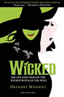 Wicked Musical Tie In Edition by Gregory Maguire