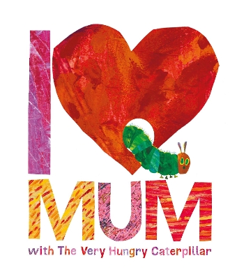 I Love Mum with The Very Hungry Caterpillar book