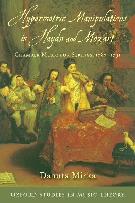 Hypermetric Manipulations in Haydn and Mozart: Chamber Music for Strings, 1787 - 1791 book