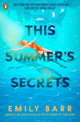 The This Summer's Secrets: A brand new thriller from bestselling author of The One Memory of Flora Banks by Emily Barr