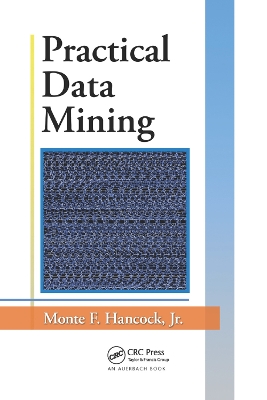 Practical Data Mining by Jr., Monte F. Hancock