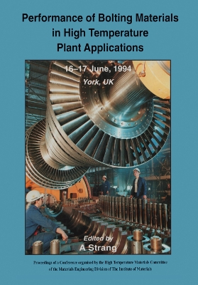 Performance of Bolting Materials in High Temperature Plant Applications: Conference Proceedings, 16-17 June 1994, York, UK book