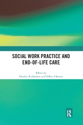 Social Work Practice and End-of-Life Care by Heather Richardson