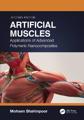 Artificial Muscles: Applications of Advanced Polymeric Nanocomposites by Mohsen Shahinpoor