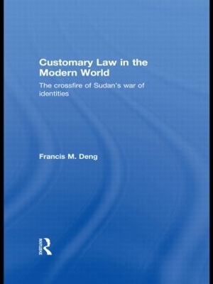 Customary Law in the Modern World by Francis Deng