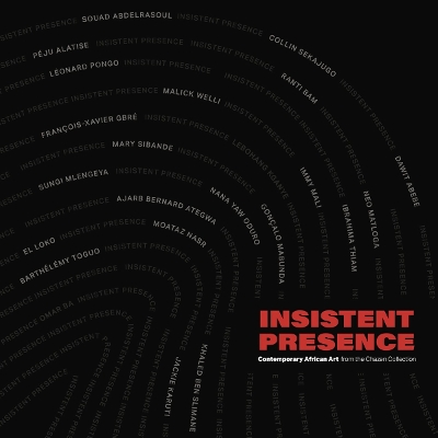 Insistent Presence: Contemporary African Art from the Chazen Collection book