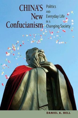 China's New Confucianism by Daniel A. Bell