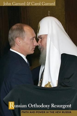 Russian Orthodoxy Resurgent by John Garrard