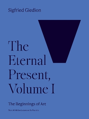 The Eternal Present, Volume I: The Beginnings of Art book