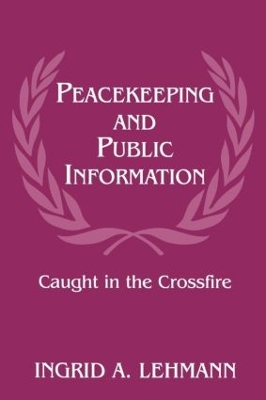 Peacekeeping and Public Information by Ingrid Lehmann