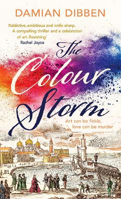 The Colour Storm: The compelling and spellbinding story of art and betrayal in Renaissance Venice book