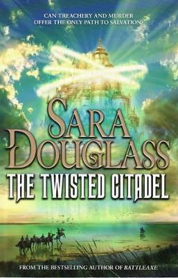 The The Twisted Citadel by Sara Douglass