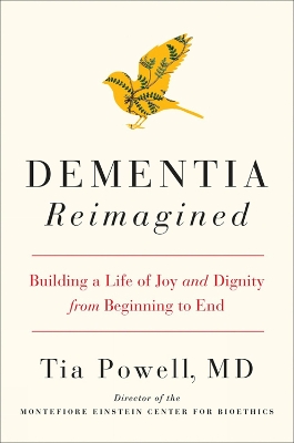 Dementia Reimagined: Building a Life of Joy and Dignity from Beginning to End book