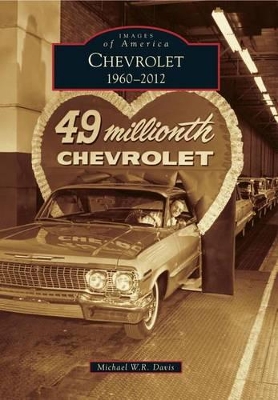 Chevrolet, 1960-2012 by Michael W R Davis