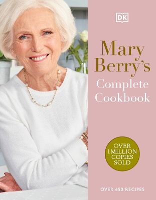 Mary Berry's Complete Cookbook: Over 650 Recipes by Mary Berry