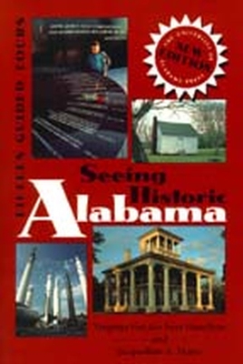 Seeing Historic Alabama by Virginia Van Der Veer Hamilton
