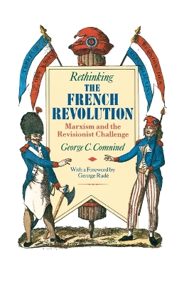 Rethinking the French Revolution: Marxism and the Revisionist Challenge book