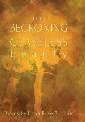 This Beckoning Ceaseless Beauty book