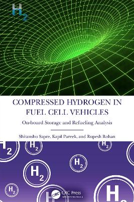 Compressed Hydrogen in Fuel Cell Vehicles: On-board Storage and Refueling Analysis by Shitanshu Sapre