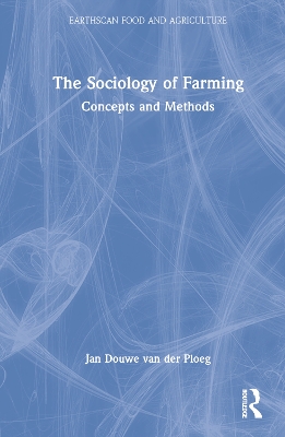 The Sociology of Farming: Concepts and Methods by Jan Douwe van der Ploeg