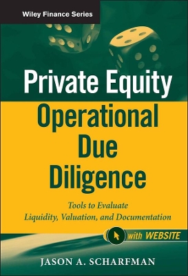 Private Equity Operational Due Diligence, + Website: Tools to Evaluate Liquidity, Valuation, and Documentation book
