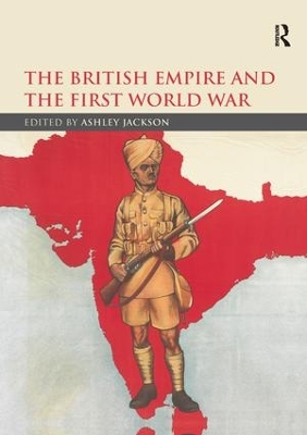 The British Empire and the First World War by Ashley Jackson