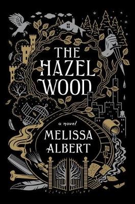 The Hazel Wood by Melissa Albert