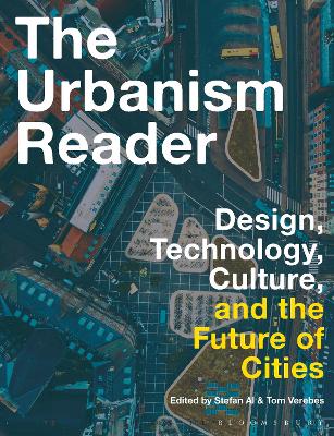 The Urbanism Reader: Design, Technology, Culture and the Future of Cities by Stefan Al