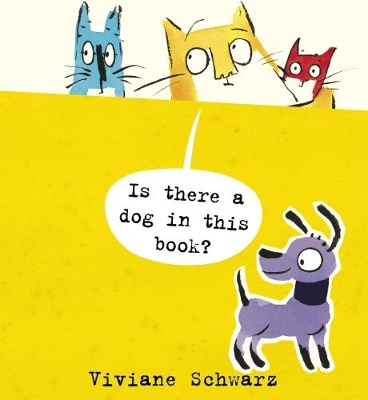 Is There a Dog in This Book? by Silvia Viviane Schwarz