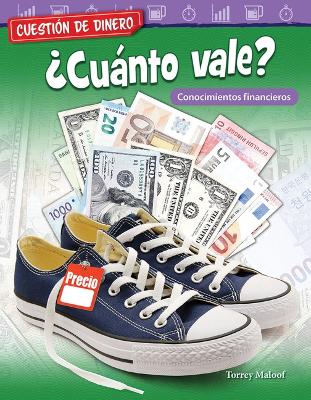 Cuesti n de dinero: Cu nto vale? Conocimientos financieros (Money Matters: What s It Worth? Financial Literacy) book