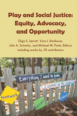 Play and Social Justice: Equity, Advocacy, and Opportunity by Shirley R. Steinberg