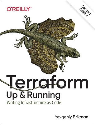 Terraform: Up & Running: Writing Infrastructure as Code by Yevgeniy Brikman