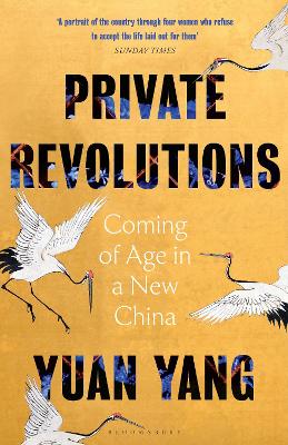 Private Revolutions: Coming of Age in a New China by Yuan Yang