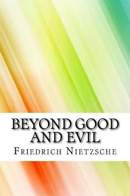 Beyond Good and Evil by Friedrich Wilhelm Nietzsche