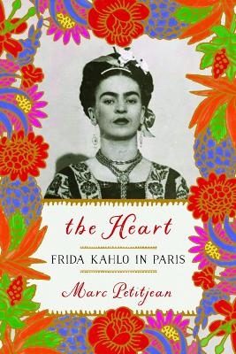 The Heart: Frida Kahlo in Paris book