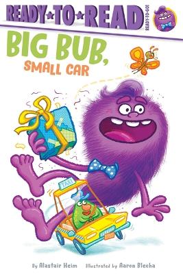 Big Bub, Small Car: Ready-To-Read Ready-To-Go! book