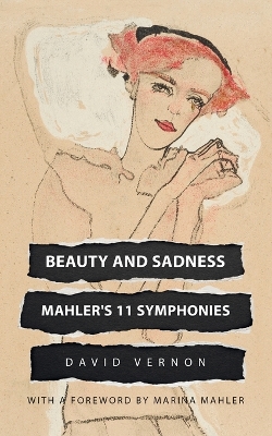 Beauty and Sadness: Mahler's 11 Symphonies book