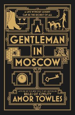 A A Gentleman in Moscow: The worldwide bestseller by Amor Towles