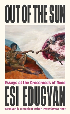 Out of The Sun: Essays at the Crossroads of Race book