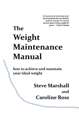 The Weight Maintenance Manual: How to achieve and maintain your ideal weight book