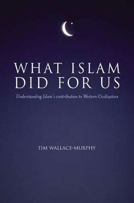 What Islam Did For Us book