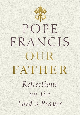 Our Father by Pope Francis