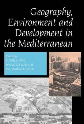 The Geography, Environment and Development in the Mediterranean by Russell King