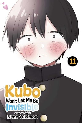 Kubo Won't Let Me Be Invisible, Vol. 11: Volume 11 book