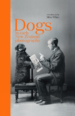 Dogs in Early New Zealand Photographs book